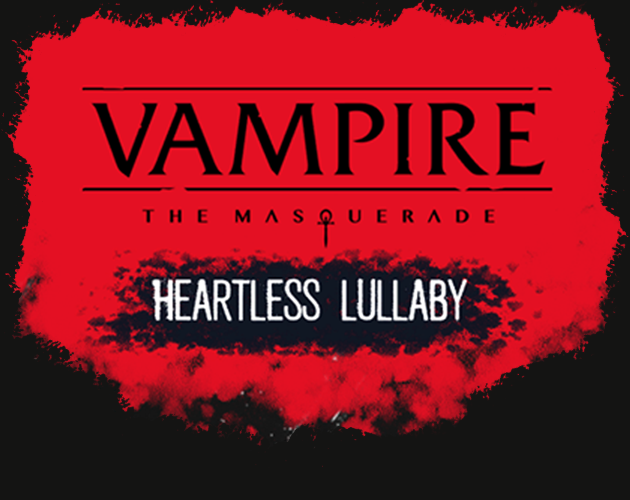 Games like VTM - Heartless Lullaby