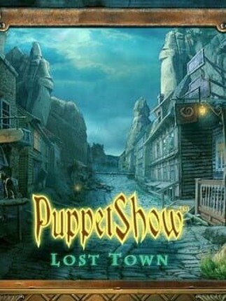PuppetShow: Lost Town Image