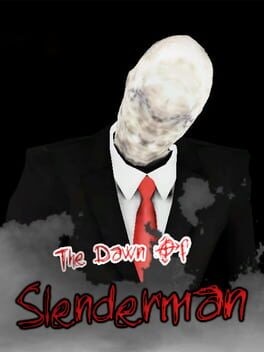 Games like The Dawn of Slenderman