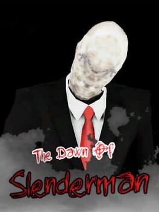 The Dawn of Slenderman Image