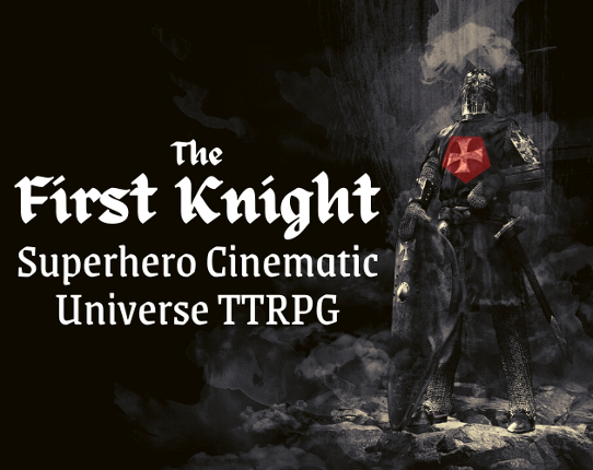 The First Knight - Superhero Cinematic Universe TTRPG Image