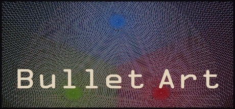 Games like Bullet Art