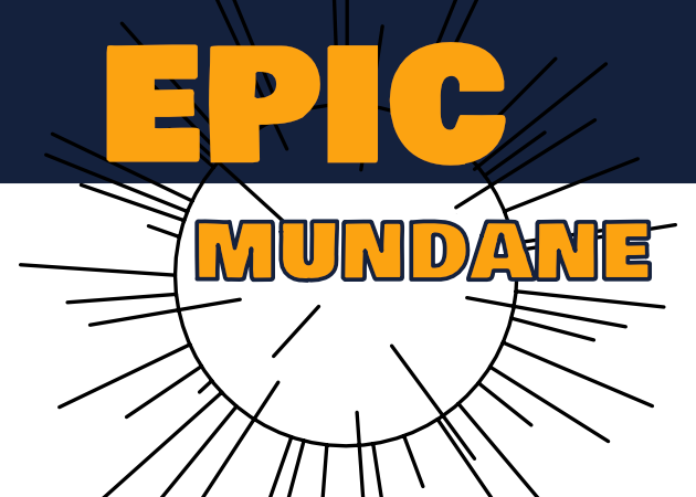 Games like EPIC mundane