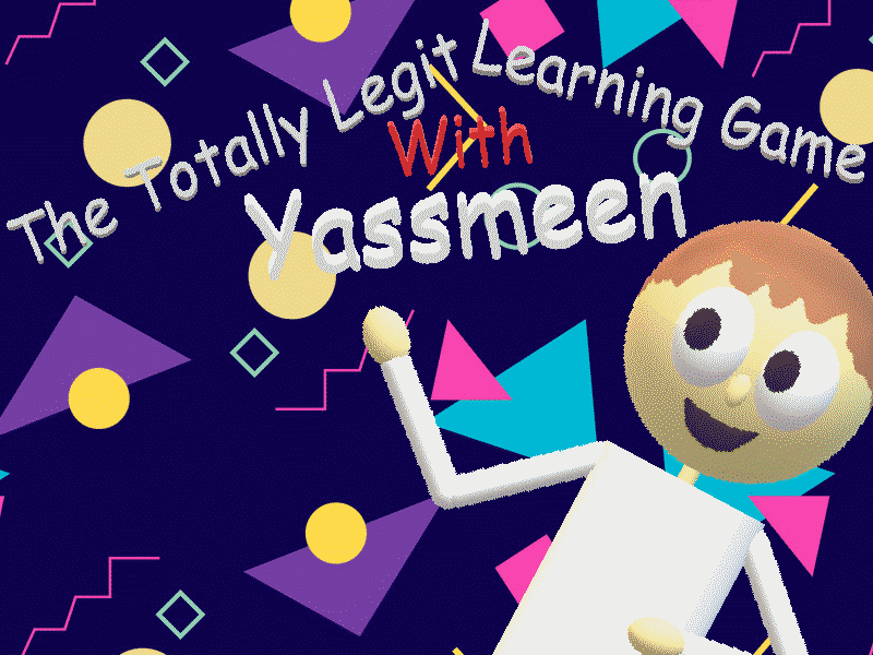 Games like The Totally Legit Learning Game With Yassmeen