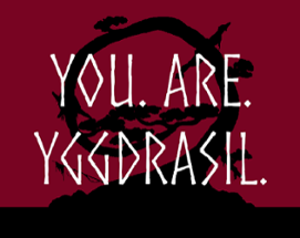 YOU ARE YGGDRASIL Image