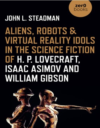 Aliens, Robots and Virtual Reality Idols in the Science Fiction of H. P. Lovecraft, Isaac Asimov and William Gibson Image