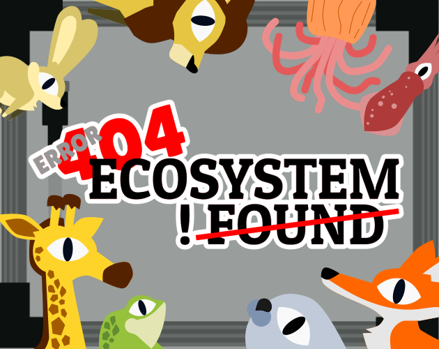 Games like Error 404: Ecosystem Not Found