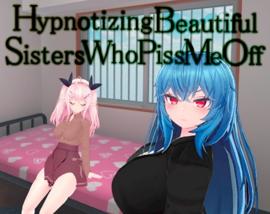 HypnotizingBeautifulSistersWhoPissMeOff Game Cover