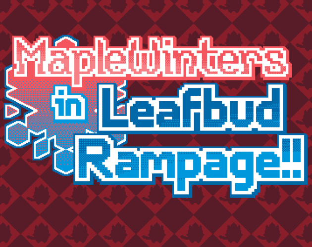 Games like MapleWinters in Leafbud Rampage!!