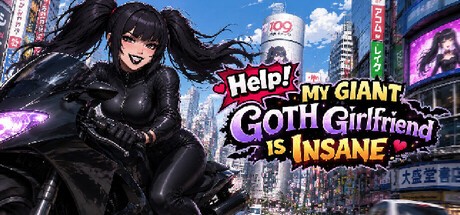 Games like Help! My Giant Goth Girlfriend Is Insane