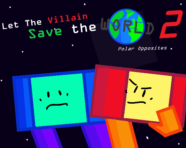 Games like Let The Villain Save The World 2: Polar Opposites