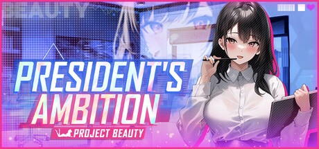 Games like President's Ambition - Project Beauty