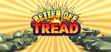 Games like Better Off Tread