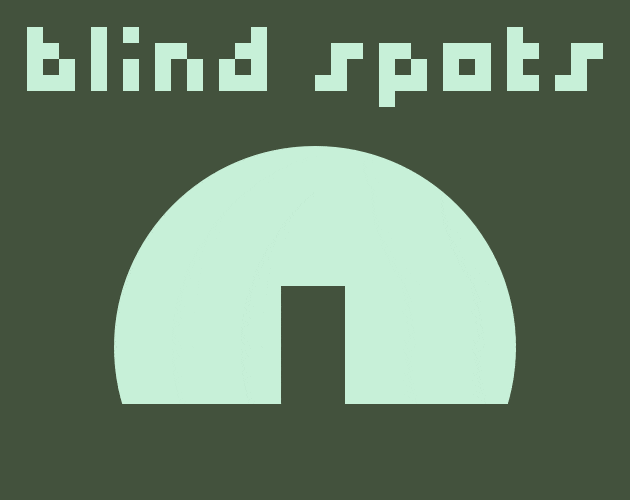 Games like Blind Spots (3310 Ver.)
