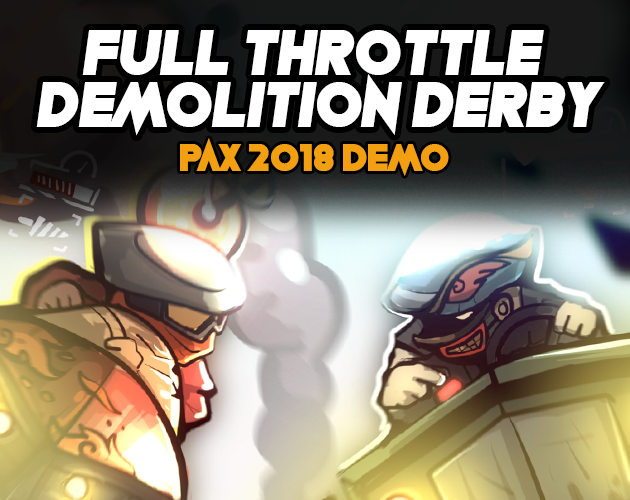Games like Full Throttle Demolition Derby (PAX DEMO)