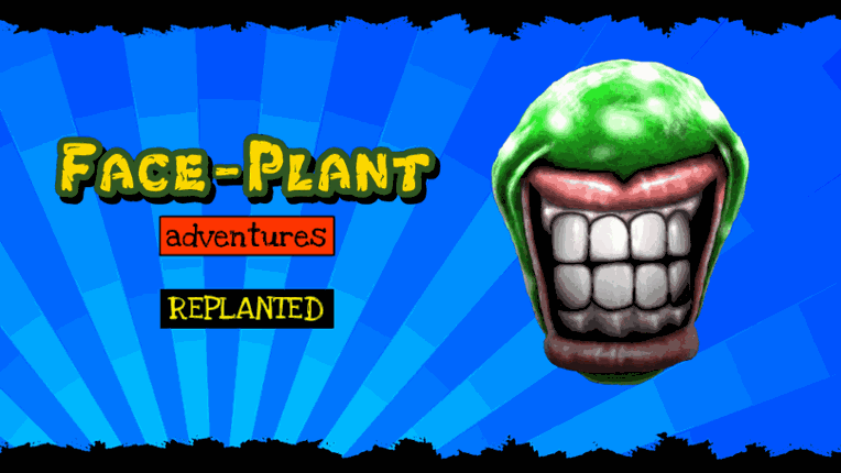 Face-Plant Adventures Replanted Image