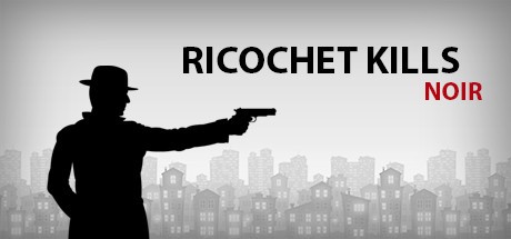 Games like Ricochet Kills: Noir