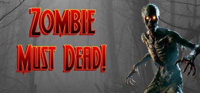 Zombie Must Dead! Image