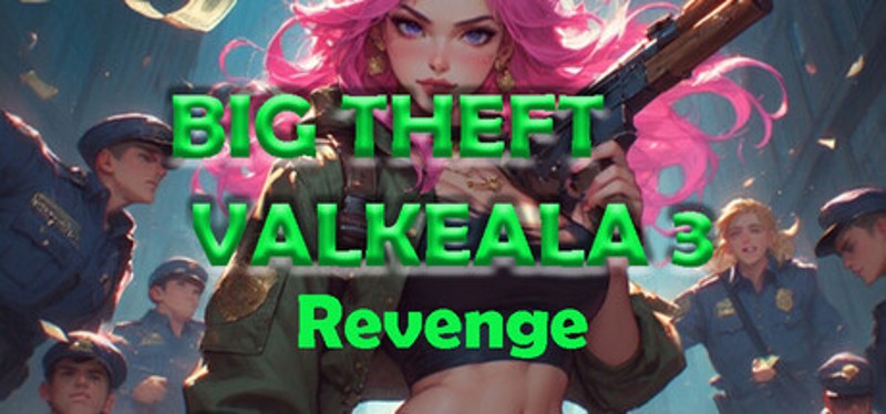 Big Theft Valkeala 3 Revenge Image