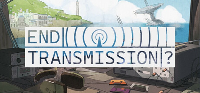 End Transmission? Game Cover