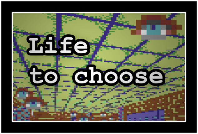 Life to choose Game Cover