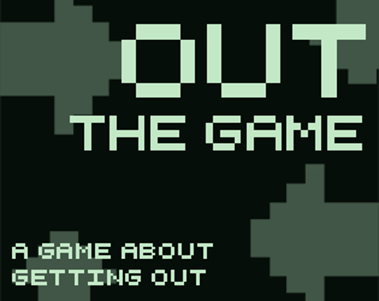 Out the Game Image