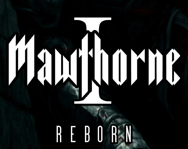 Games like Mawthorne 1 Reborn