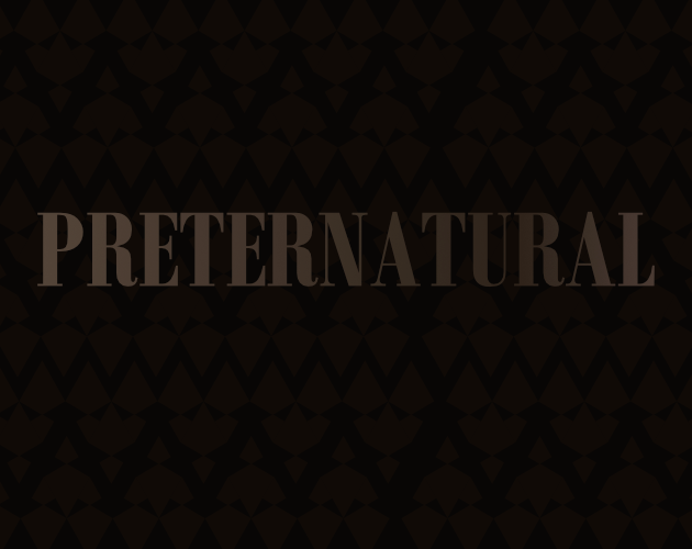 Games like PRETERNATURAL