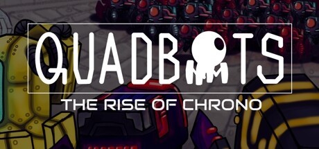 Games like QUADBOTS: THE RISE OF CHRONO