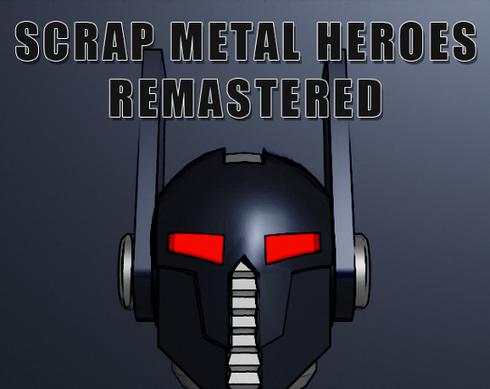 Scrap Metal Heroes Remastered Alpha 2.0 Image