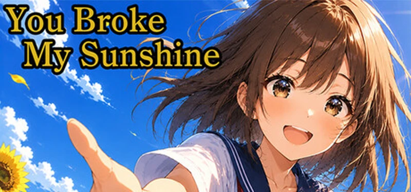 You Broke My Sunshine Image