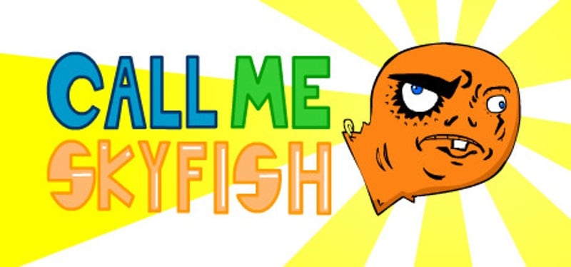 Call Me Skyfish Image