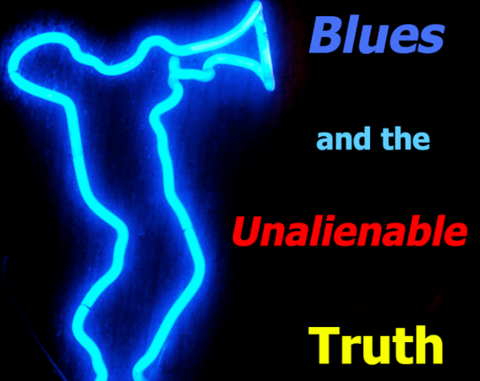 Blues and the Unalienable Truth Game Cover