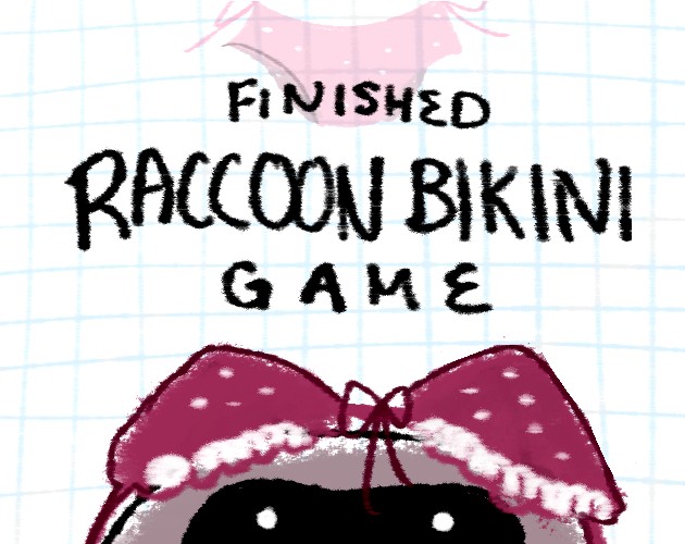 Games like Finished Raccoon Bikini Game