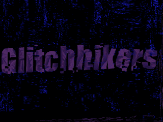 Games like Glitchhikers: First Drive (2014)