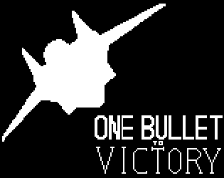 Games like One Bullet to Victory