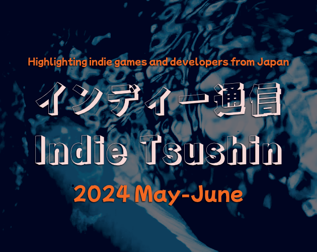 Games like Indie Tsushin: 2024 May-June Issue