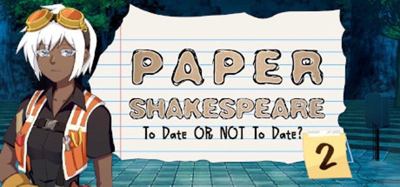 Paper Shakespeare: To Date or Not To Date? 2 Image