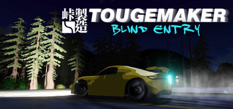 TougeMaker: Blind Entry Image