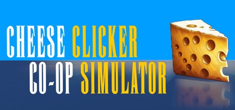 Games like Cheese Co-op Clicker Simulator