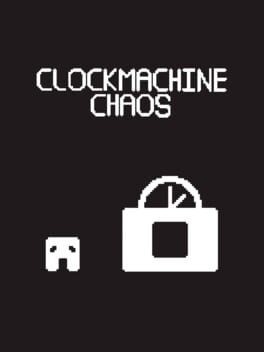Games like Clockmachine Chaos
