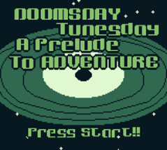 Doomsday Tunesday: A Prelude to Adventure Image