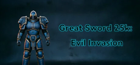 Games like Great Sword 25k: Evil Invasion