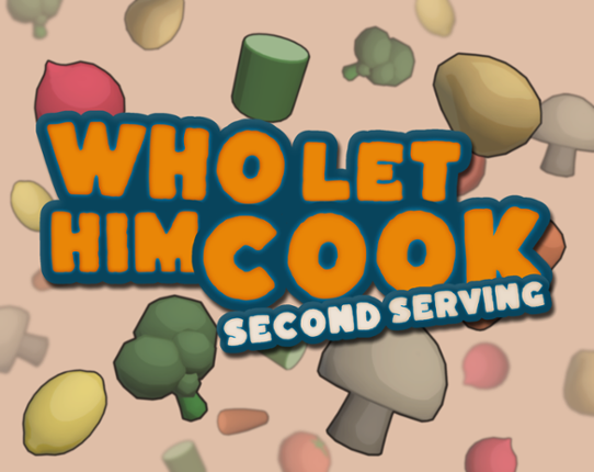 Who Let Him Cook: Second Serving Game Cover