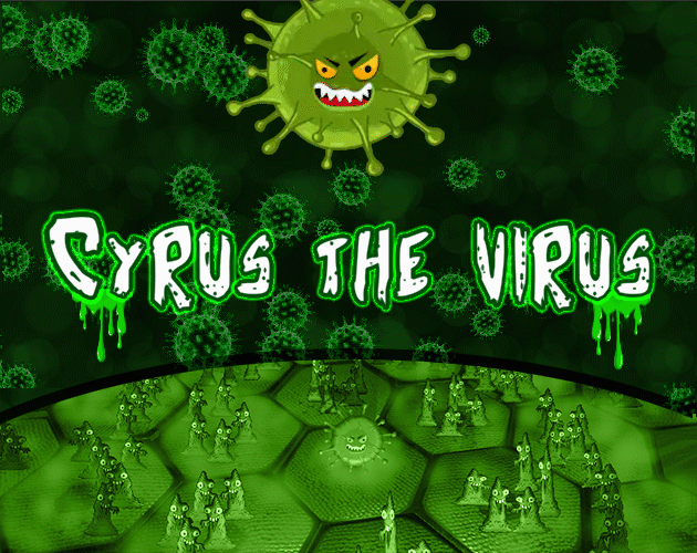 Games like CYRUS THE VIRUS