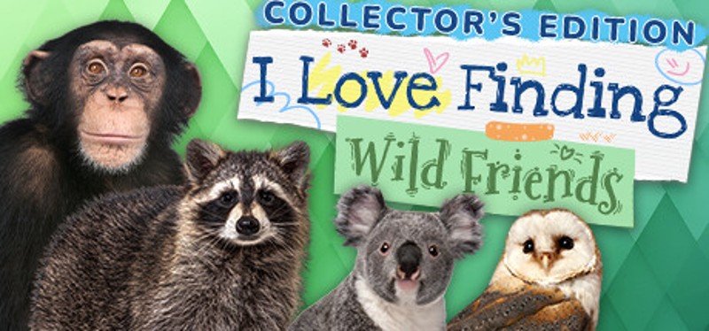 I Love Finding Wild Friends Image