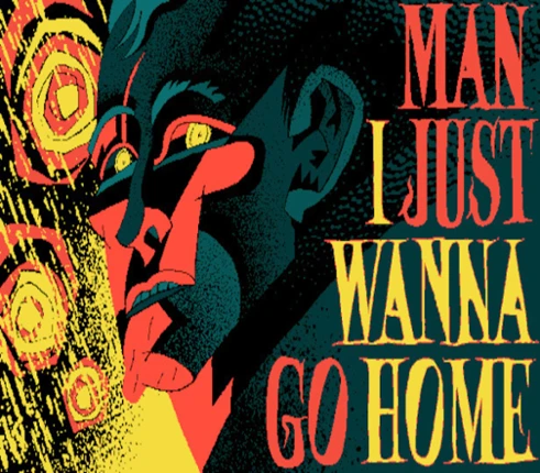 Man I Just Wanna Go Home Image