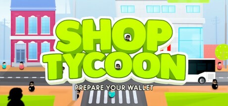 Games like Shop Tycoon: Prepare your wallet