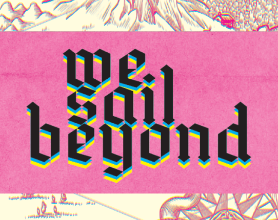 We Sail Beyond Game Cover