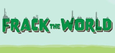 Frack the World Image